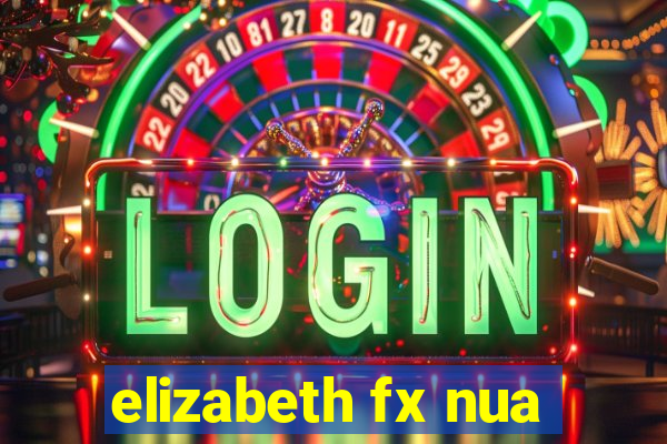 elizabeth fx nua